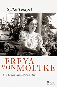 Buchcover: Sylke Tempel. Freya von Moltke - Ein Leben. Ein Jahrhundert. Rowohlt Berlin Verlag, Berlin, 2010.