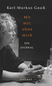 Buchcover: Karl-Markus Gauß. Mit mir, ohne mich - Ein Journal. Zsolnay Verlag, Wien, 2002.