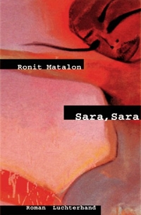 Buchcover: Ronit Matalon. Sara, Sara - Roman. Luchterhand Literaturverlag, München, 2002.