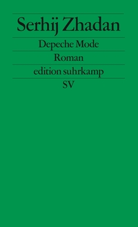 Buchcover: Serhij Zhadan. Depeche Mode - Roman. Suhrkamp Verlag, Berlin, 2007.