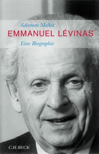 Buchcover: Salomon Malka. Emmanuel Levinas - Eine Biografie. C.H. Beck Verlag, München, 2004.