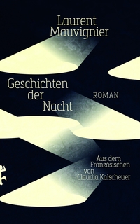 Buchcover: Laurent Mauvignier. Geschichten der Nacht - Roman. Matthes und Seitz Berlin, Berlin, 2023.
