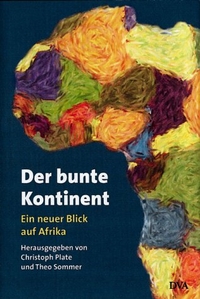 Buchcover: Christoph Plate / Theo Sommer (Hg.). Der bunte Kontinent - Ein neuer Blick auf Afrika. Deutsche Verlags-Anstalt (DVA), München, 2001.