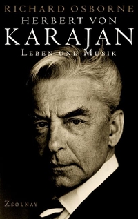 Buchcover: Richard Osborne. Herbert von Karajan - Leben und Werk. Zsolnay Verlag, Wien, 2002.