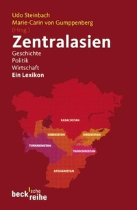 Buchcover: Marie-Carin Gumppenberg (Hg.) / Udo Steinbach (Hg.). Zentralasien - Geschichte - Politik- Wirtschaft. C.H. Beck Verlag, München, 2005.