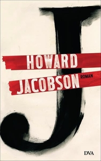 Buchcover: Howard Jacobson. J - Roman. Deutsche Verlags-Anstalt (DVA), München, 2015.