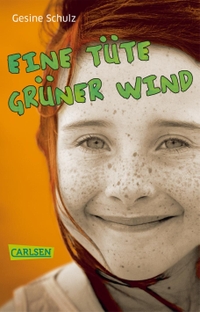 Buchcover: Gesine Schulz. Eine Tüte grüner Wind - Roman, ab 10 Jahren. Carlsen Verlag, Hamburg, 2005.