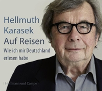 Buchcover: Hellmuth Karasek. Auf Reisen - Wie ich mir Deutschland erlesen habe. 3 CDs. Hoffmann und Campe Verlag, Hamburg, 2013.
