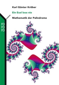 Buchcover: Karl Günter Kröber. Ein Esel lese nie - Mathematik der Palindrome. Rowohlt Verlag, Hamburg, 2003.