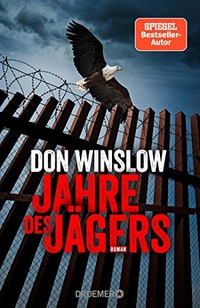 Buchcover: Don Winslow. Jahre des Jägers - Roman. Droemer Knaur Verlag, München, 2019.