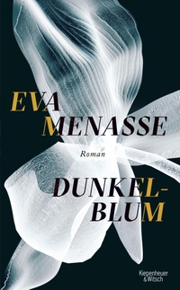 Buchcover: Eva Menasse. Dunkelblum - Roman. Kiepenheuer und Witsch Verlag, Köln, 2021.