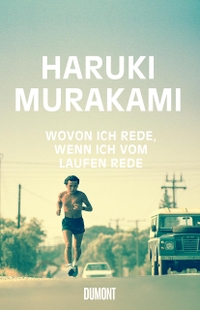 Buchcover: Haruki Murakami. Wovon ich rede, wenn ich vom Laufen rede. DuMont Verlag, Köln, 2008.