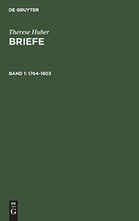 Cover: Therese Huber: Briefe. Band 1: 1764 bis 1803