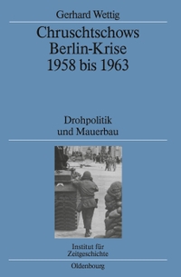 Cover: Chruschtschows Berlin-Krise 1958 bis 1963