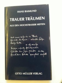 Buchcover: Hans Raimund. Trauer träumen - Aus den Hochstraßer Heften. Otto Müller Verlag, Salzburg, 2004.