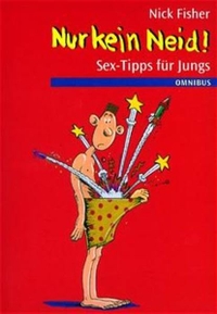 Buchcover: Nick Fisher. Nur kein Neid! - Sex-Tipps für Jungs. (Ab 12 Jahre). C. Bertelsmann Verlag, München, 2000.