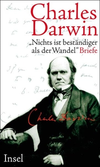 Buchcover: Charles Darwin. 'Nichts ist beständiger als der wandel' - Briefe 1822-1859. Insel Verlag, Berlin, 2008.