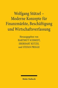 Hartmut Schmidt (Hg.). Wolfgang Stützel - Moderne Konzepte für Finanzmärkte, Beschäftigung und Wirtschaftsverfassung. Mohr Siebeck Verlag, Tübingen, 2001.