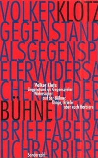 Buchcover: Volker Klotz. Gegenstand als Gegenspieler - Widersacher auf der Bühne: Dinge, Briefe, aber auch Barbiere. Sonderzahl Verlag, Wien, 2000.
