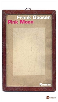 Buchcover: Frank Goosen. Pink Moon - Roman. Eichborn Verlag, Köln, 2005.