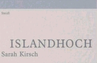 Cover: Sarah Kirsch. Islandhoch - Tagebruchstücke. Steidl Verlag, Göttingen, 2002.