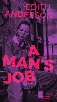 Buchcover: Edith Anderson. A Man's Job - Roman. AB - Die Andere Bibliothek, Berlin, 2024.