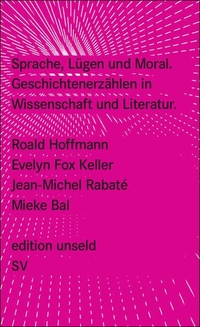 Buchcover: Margary Arent Safir (Hg.). Sprache, Lügen und Moral - Geschichtenerzählen in Wissenschaft und Literatur. Suhrkamp Verlag, Berlin, 2009.