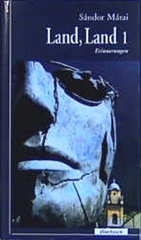 Buchcover: Sandor Marai. Land, Land - Erinnerungen. Band 1. Oberbaum Verlag, Berlin, 2000.