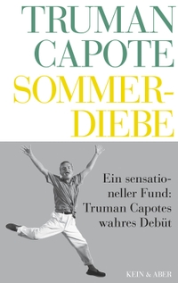 Buchcover: Truman Capote. Sommerdiebe - Roman. Werkausgabe in 8 Bänden, Band 1.. Kein und Aber Records, Zürich, 2006.