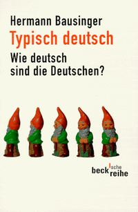 Buchcover: Hermann Bausinger. Typisch deutsch. C.H. Beck Verlag, München, 2000.
