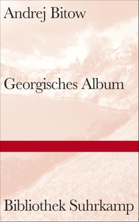 Buchcover: Andrej Bitow. Georgisches Album. Suhrkamp Verlag, Berlin, 2017.