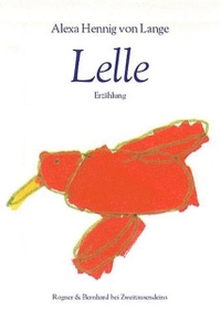 Buchcover: Alexa Hennig von Lange. Lelle - (Ab 5 Jahre). Rogner und Bernhard Verlag bei Zweitausendeins, Berlin, 2002.