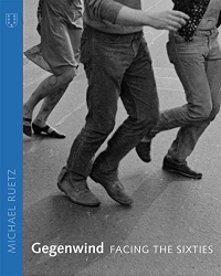 Buchcover: Michael Ruetz / Christoph Stölzl. Gegenwind. - Facing the Sixties. Nimbus Verlag, Wädenswil, 2017.