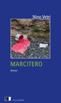 Buchcover: Nino Vetri. Marcitero - Roman. Edition FotoTapeta, Berlin, 2024.