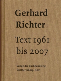 Cover: Gerhard Richter. Text - 1961 - 2007. Verlag der Buchhandlung Walther König, Köln, 2008.
