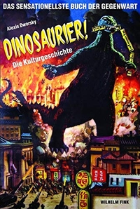 Buchcover: Alexis Dworsky. Dinosaurier! - Die Kulturgeschichte. Diss.. Wilhelm Fink Verlag, Paderborn, 2011.