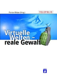 Cover: Florian Rötzer (Hg.). Virtuelle Welten - reale Gewalt. Heise Verlag, Hannover, 2002.