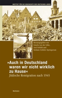Buchcover: Auch in Deutschland waren wir nicht mehr wirklich zu Hause - Jüdische Remigration nach 1945. Wallstein Verlag, Göttingen, 2008.