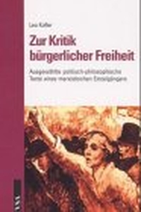 Cover: Leo Kofler. Zur Kritik bürgerlicher Freiheit - Ausgewählte politisch-philosophische Texte eines marxistischen Einzelgängers. VSA Verlag, Hamburg, 2000.
