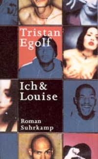 Buchcover: Tristan Egolf. Ich und Louise - Roman. Suhrkamp Verlag, Berlin, 2003.