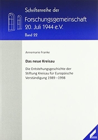 Buchcover: Annemarie Franke. Das neue Kreisau - Die Entstehungsgeschichte der Stiftung Kreisau für Europäische Verständigung 1989-1998. Wißner Verlag, Augsburg, 2017.