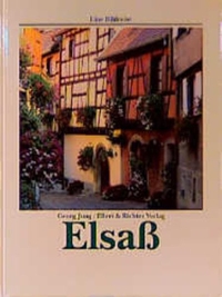 Buchcover: Georg Jung. Elsass - Eine Bildreise. Ellert und Richter Verlag, Hamburg, 2001.