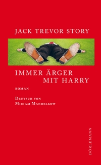 Buchcover: Jack Trevor. Immer Ärger mit Harry - Roman. Dörlemann Verlag, Zürich, 2018.