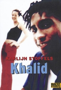 Buchcover: Karlijn Stoffels. Khalid - Roman (Ab 12 Jahre). Beltz und Gelberg Verlag, Weinheim, 2003.