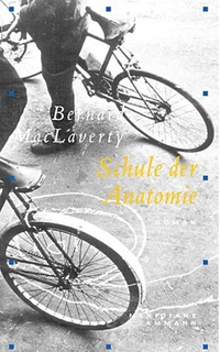 Buchcover: Bernard MacLaverty. Die Schule der Anatomie - Roman. Ammann Verlag, Zürich, 2003.