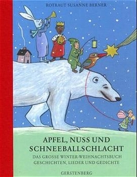 Cover: Rotraut Susanne Berner. Apfel, Nuss und Schneeballschlacht - Das große Winter-Weihnachtsbuch. Gerstenberg Verlag, Hildesheim, 2001.