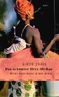 Buchcover: Lieve Joris. Das schwarze Herz Afrikas - Meine erste Reise in den Kongo. Malik Verlag, München, 2002.
