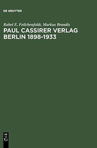 Cover: Markus Brandis / Rahel E. Feilchenfeldt. Paul Cassirer Verlag. Berlin 1898- 1933 - Eine kommentierte Bibliographie. K. G. Saur Verlag, München, 2002.