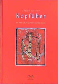 Buchcover: Andrea Dornseif. Kopfüber - Ein Blick auf die Geheimnisse Australiens. eFeF Verlag, Bern/Wettingen, 2000.