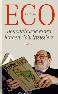 Buchcover: Umberto Eco. Bekenntnisse eines jungen Schriftstellers - Richard Ellmann Lectures in Modern Literature. Carl Hanser Verlag, München, 2011.
